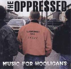 The Oppressed : Music for Hooligans